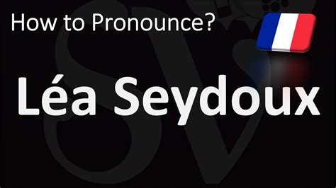 How to pronounce Léa Seydoux .